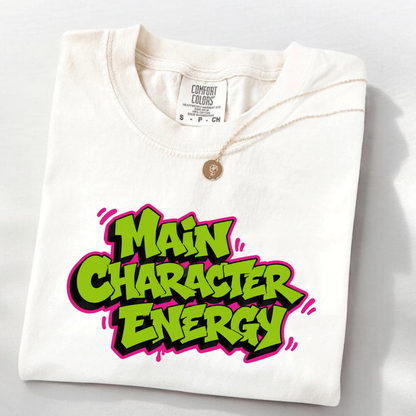 “Main Character Energy” T-Shirt