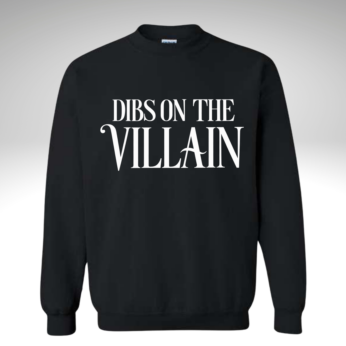 “Dibs on the Villain” Sweatshirt